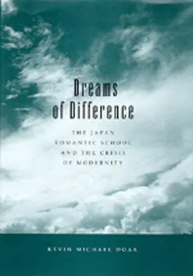 Doak |  Dreams of Difference - The Japan Romantic School &  the Crisis of Modernity | Buch |  Sack Fachmedien