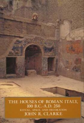 Clarke |  The Houses of Roman Italy, 100 B.C.- A.D. 250 | Buch |  Sack Fachmedien
