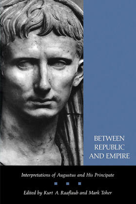 Raaflaub / Toher |  Between Republic and Empire | Buch |  Sack Fachmedien