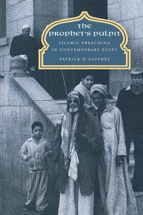 Gaffney |  The Prophet&#8242;s Pulpit - Islamic Preaching in Comtemporary Egypt | Buch |  Sack Fachmedien