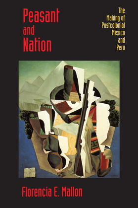 Mallon |  Peasant & Nation - The Making of Postcolonial Mexico & Peru (Paper) | Buch |  Sack Fachmedien