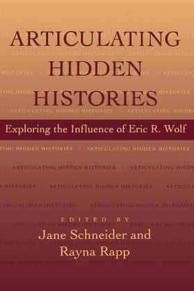 Schneider / Rapp |  Articulating Hidden Histories - Exploring the Influence of Eric R. Wolf (Paper) | Buch |  Sack Fachmedien