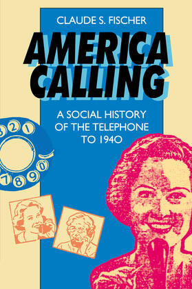 Fischer |  America Calling - A Social History of the Telephone to 1940 (Paper) | Buch |  Sack Fachmedien