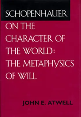 Atwell |  Schopenhauer on the Character of the World - The Metaphysics of Will | Buch |  Sack Fachmedien