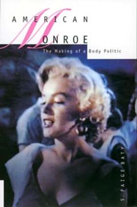 Baty |  American Monroe - Making of a Body Politic (Paper) | Buch |  Sack Fachmedien
