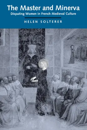 Solterer |  Master & Minerva - Disputing Women in French Medieval Culture (Paper) | Buch |  Sack Fachmedien