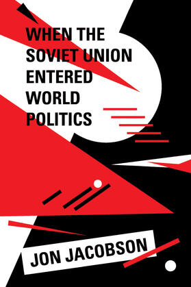 Jacobson |  When the Soviet Union Entered World Politics (Paper) | Buch |  Sack Fachmedien