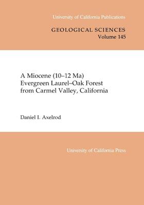 Axelrod |  A Miocene (10-12 Ma) Evergreen Laurel-Oak Forest from Carmel Valley, California | Buch |  Sack Fachmedien