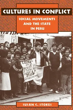 Stokes |  Cultures in Conflict - Social Movements & the State in Peru | Buch |  Sack Fachmedien