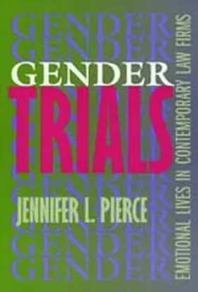 Pierce |  Gender Trials - Emotional Lives in Contemporary Law Firms (Paper) | Buch |  Sack Fachmedien