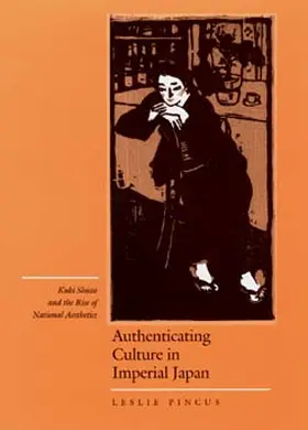 Pincus |  Authenticating Culture in Imperial Japan | Buch |  Sack Fachmedien