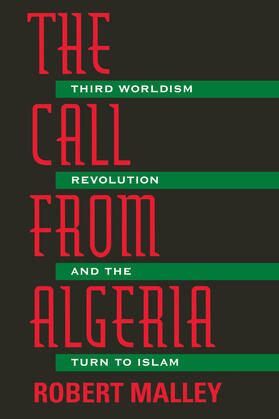 Malley |  The Call from Algeria - Third Worldism, Revolution  & the Turn to Islam (Paper) | Buch |  Sack Fachmedien