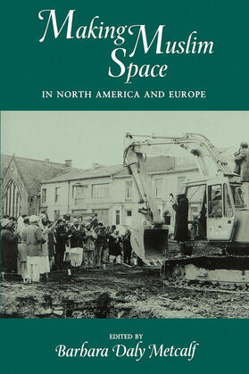 Metcalf |  Making Muslim Space in North America & Europe (Paper) | Buch |  Sack Fachmedien