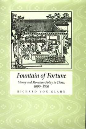 von Glahn |  Fountain of Fortune - Money & Monetry Policy in China, 1000 - 1700 | Buch |  Sack Fachmedien