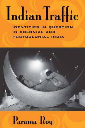 Roy |  Indian Traffic - Identities in Question in Colonial & Postcolonial India (Paper) | Buch |  Sack Fachmedien