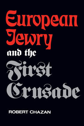 Chazan |  European Jewry & the First Crusade (Paper) | Buch |  Sack Fachmedien