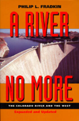 Fradkin |  A River No More - the Colorado River & the West Exp Ed | Buch |  Sack Fachmedien