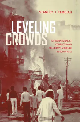 Tambiah |  Leveling Crowds - EthnoNationalist Conflicts & Collective Violence in South Asia | Buch |  Sack Fachmedien