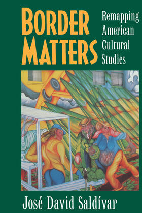 Saldivar / Saldívar |  Border Matters - Remapping American Cultural Studies (Paper) | Buch |  Sack Fachmedien