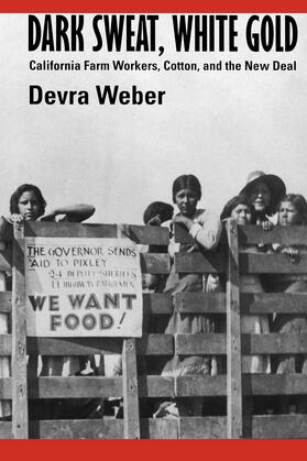 Weber |  Dark Sweat, White Gold - California Farm Workers, Cotton, & the New Deal (Paper) | Buch |  Sack Fachmedien