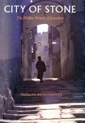 Benvenisti |  City of Stone - The Hidden History of Jerusalem (Paper) | Buch |  Sack Fachmedien