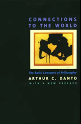 Danto |  Connections to the World - The Basic Concepts of Philosophy | Buch |  Sack Fachmedien