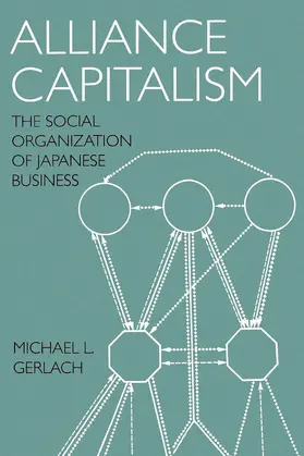 Gerlach |  Alliance Capitalism  - The Social Organization of Japanese Business (Paper) | Buch |  Sack Fachmedien