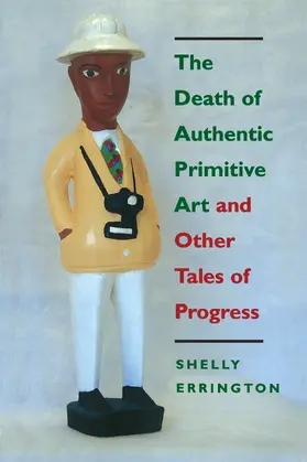 Errington |  The Death of Authentic Primitive Art & Other Tales of Progress (Paper) | Buch |  Sack Fachmedien