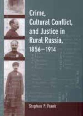 Frank |  Crime, Cultural Conflict and Justice in Rural Russia, 1856 - 1914 | Buch |  Sack Fachmedien