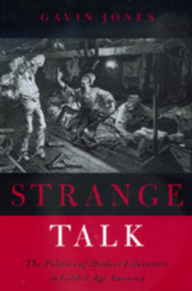 Jones |  Strange Talk - The Politics of Dialect Literature in Gilded Age America (Paper) | Buch |  Sack Fachmedien