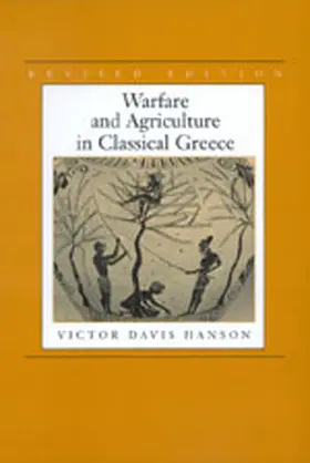 Hanson |  Warfare and Agriculture in Classical Greece, Revised Edition | Buch |  Sack Fachmedien