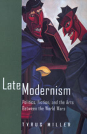 Miller |  Late Modernism - Politics, Fiction, & the Arts Between the World Wars (Paper) | Buch |  Sack Fachmedien