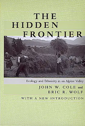 Cole / Wolf |  The Hidden Frontier - Ecology & Ethnicity in an Alpine Valley | Buch |  Sack Fachmedien