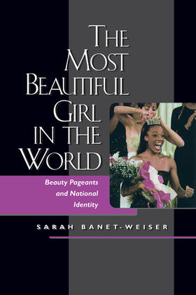 Banet-Weiser |  The Most Beautiful Girl in the World - Beauty Pageants & National Identity (Paper) | Buch |  Sack Fachmedien