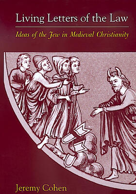 Cohen |  Living Letters of the Law - Ideas of the Jew in Medieval Christianity (Paper) | Buch |  Sack Fachmedien