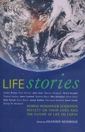 Newbold |  Life Stories: World-Renowned Scientists Reflect on Their Lives and on the Future of Life on Earth | Buch |  Sack Fachmedien