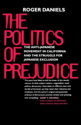 Daniels |  The Politics of Prejudice - The Anti-Japanese Movement in California & the Struggle for Japanese Exclusion | Buch |  Sack Fachmedien