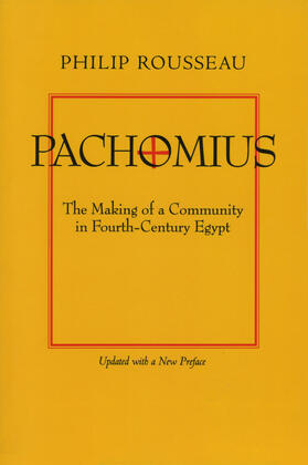 Rousseau |  Pachomius - The Making of a Community in Fourth Century Egypt | Buch |  Sack Fachmedien