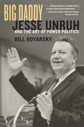Boyarsky |  Big Daddy - Jesse Unruh and the Art of Power Politics | Buch |  Sack Fachmedien