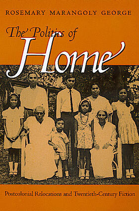 George |  The Politics of Home - Postcolonial Relocations & Twentieth Century Fiction | Buch |  Sack Fachmedien