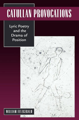 Fitzgerald |  Catullan Provocations - Lyric Poetry & the Drama of Position (Paper) | Buch |  Sack Fachmedien
