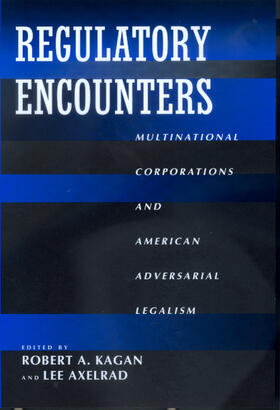 Kagan / Axelrad |  Regulatory Encounters - Multinational Corporations & Americam Adversarial Legalism | Buch |  Sack Fachmedien