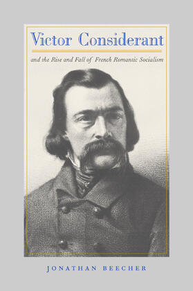 Beecher |  Victor Considerant & The Rise & The Fall of French Romantic Socialism | Buch |  Sack Fachmedien