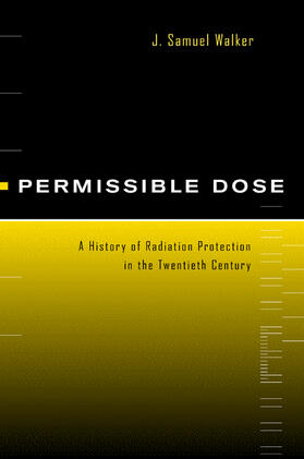 Walker |  Permissible Dose - A History of Radiation Protection in the Twentieth Century | Buch |  Sack Fachmedien