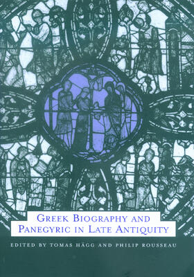 Hägg / Rousseau |  Greek Biography and Panegyric in Late Antiquity | Buch |  Sack Fachmedien