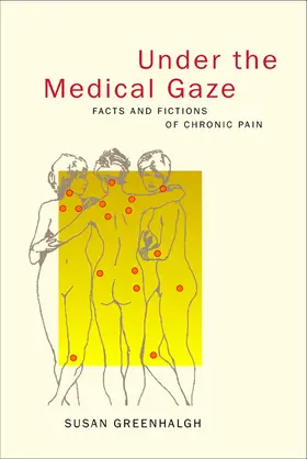 Greenhalgh |  Under the Medical Gaze - Facts & Fictions of Chronic Pain | Buch |  Sack Fachmedien