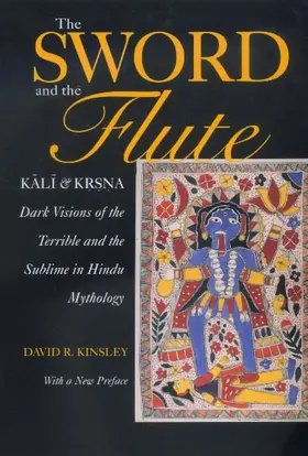 Kinsley |  Kinsley, D: The Sword and the Flute-Kali and Krsna | Buch |  Sack Fachmedien