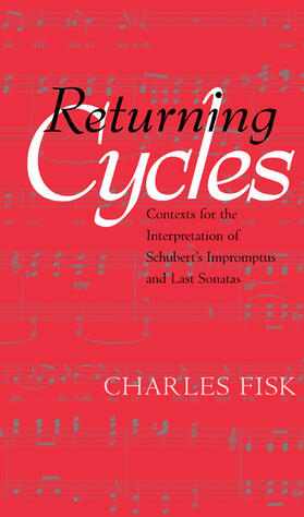 Fisk |  Returning Cycles - Contexts for the Interpretation of Schubert&#8242;s Impromptus & Last Sonatas | Buch |  Sack Fachmedien