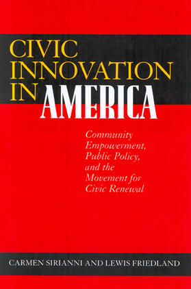 Sirianni / Friedland |  Civic Innovation in America: Community Empowerment, Public Policy, and the Movement for Civic Renewal | Buch |  Sack Fachmedien