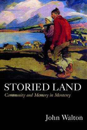 Walton |  Storied Land - Community and Memory in Monterey | Buch |  Sack Fachmedien